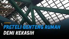 Ia mempreteli genting dan menjual perabotan rumah ibunya demi menuruti keinginan pacarnya.