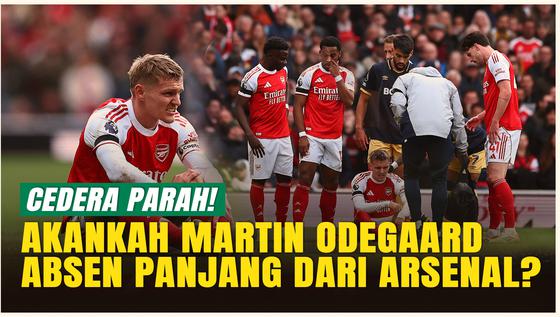 Pukulan Berat untuk Arsenal, Martin Odegaard Kemungkinan Absen Lama Akibat Cedera Lutut