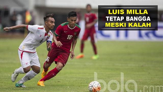 Pelatih Timnas Indonesia, Luis Milla, tetap merasa bangga pada para pemain Timnas U-22 meski kalah 1-3 dari Myanmar.
