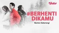 Sinopsis Berhenti di Kamu (2021): Film Romantis Tentang Perjalanan Cinta, Tayang di Vidio