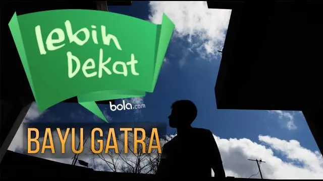 Bayu Gatra banyak menghabiskan waktu di masa remajanya dengan bermain tarkam.