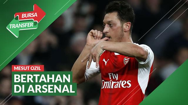 Berita Video Bursa Transfer: Mesut Ozil Akan Bertahan di Arsenal Hingga Habis Kontrak Tahun Depan