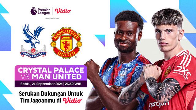 Liga Inggris Crystal Palace vs Manchester United