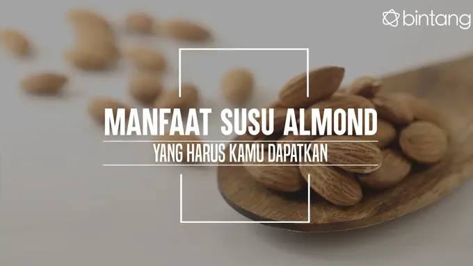 Manfaat susu almond. (Foto: Daniel Kampua, Digital Imaging: Nurman Abdul Hakim/Bintang.com)