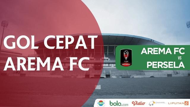 Berita video gol cepat Arema FC ke gawang Persela Lamongan di Grup E Piala Presiden 2018, Malang, Sabtu (20/1/2018).