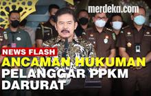 VIDEO: Jaksa Agung Ancam Pelanggar Prokes PPKM Darurat Dihukum sampai Jera