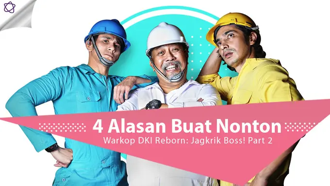 [Bintang] Warkop DKI Reborn: Jangkrik Boss! Part 2