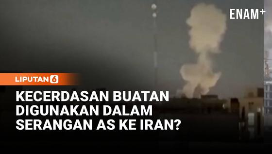 AI Disebut Berperan dalam Serangan Awal AS ke Iran, Seperti Apa?