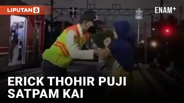 VIDEO: Erick Thohir Apresiasi Kesigapan Satpam KAI saat Hadapi Ibu Baby Blues