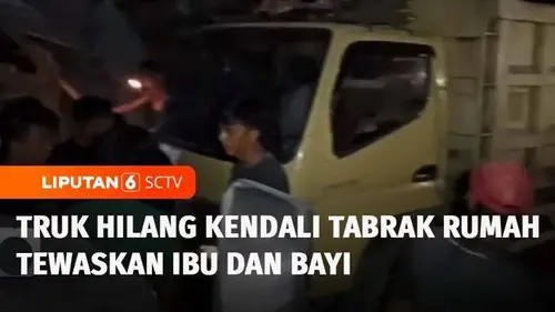 VIDEO: Truk Kelapa Sawit Tabrak Rumah, Ibu dan Bayi Tewas Tertimpa Bangunan