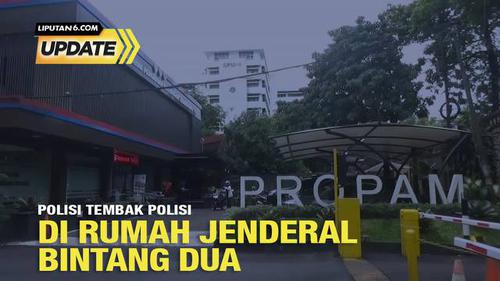 Liputan6 Update: Polisi Tembak Polisi di Rumah Jenderal Bintang Dua