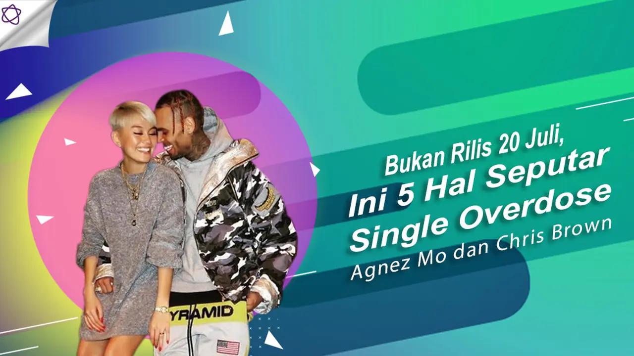 [Bintang] Bukan Rilis 20 Juli, Ini 5 Hal Seputar Single Overdose Agnez Mo dan Chris Brown
