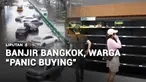 Di Tanah Air masih kekeringan, namun di negara tetangga asia banjir besar melanda. Di ibu kota Thailand, banjir memicu 'panic buying' hingga hewan masuk ke dalam rumah.