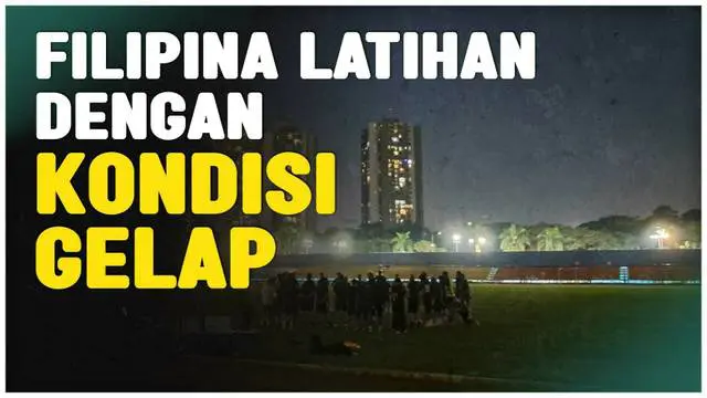 VIDEO: Sedikit Berbeda, Timnas Filipina Gelar Latihan dengan Kondisi Gelap-gelapan Jelang Hadapi Timnas Indonesia