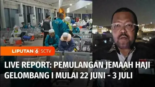 VIDEO: Live Report: Pemulangan Jemaah Haji Gelombang I Mulai 22 Juni - 3 Juli 2024
