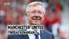 Berita Video Gorila Sport Manchester United Tinggal Kenangan?