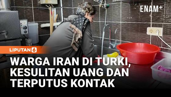 Terjebak di Turki, Warga Iran Hidup dalam Kesulitan dan Ketidakpastian