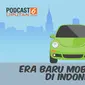 PODCAST: Era Baru Mobil Listrik di Indonesia