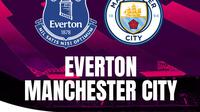 Prediksi Liga Inggris - Everton vs Man City. (Bola.com)