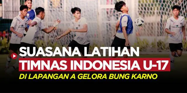 VIDEO: Suasana Latihan Timnas Indonesia U-17 di Lapangan A GBK