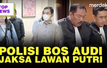 Top News: Sopir Audi Seret Perwira Polisi || Jaksa Garang Hadapi Pleidoi Putri