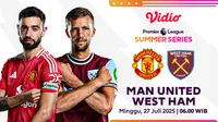 Live streaming PL Summer Series - Manchester United vs West Ham di Vidio. Saksikan pertandingan pramusim dari Premier League Summer Series 2025, antara Manchester United vs West Ham akhir pekan ini, hanya di layanan OTT Vidio. (sum. doc. vidio.com)