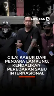 Gila! Kabur dari Penjara Lampung, Kendalikan Peredaran Sabu Internasional