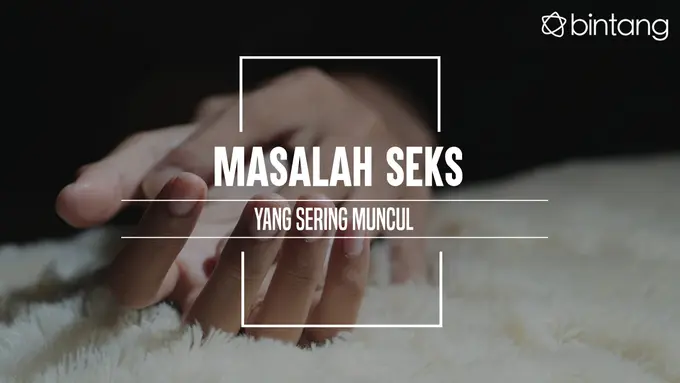 Masalah Seks. (Foto: Adrian Putra, Digital Imaging: M. Iqbal Nurfajri/Bintang.com)