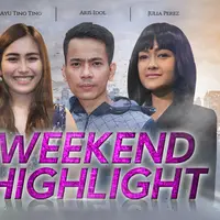 HL Weekend Highlight Ayu Ting Ting, Aris Idol, Julia Perez