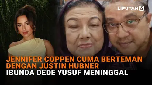 Jennifer Coppen Cuma Berteman dengan Justin Hubner, Ibunda Dede Yusuf Meninggal