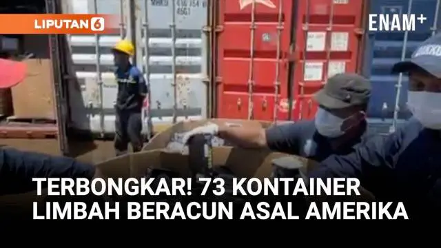 VIDEO: Terbongkar! 73 Kontainer Limbah Beracun Asal Amerika