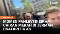Momen Reza Pahlavi Disiram Cairan Merah di Berlin Usai Kritik AS