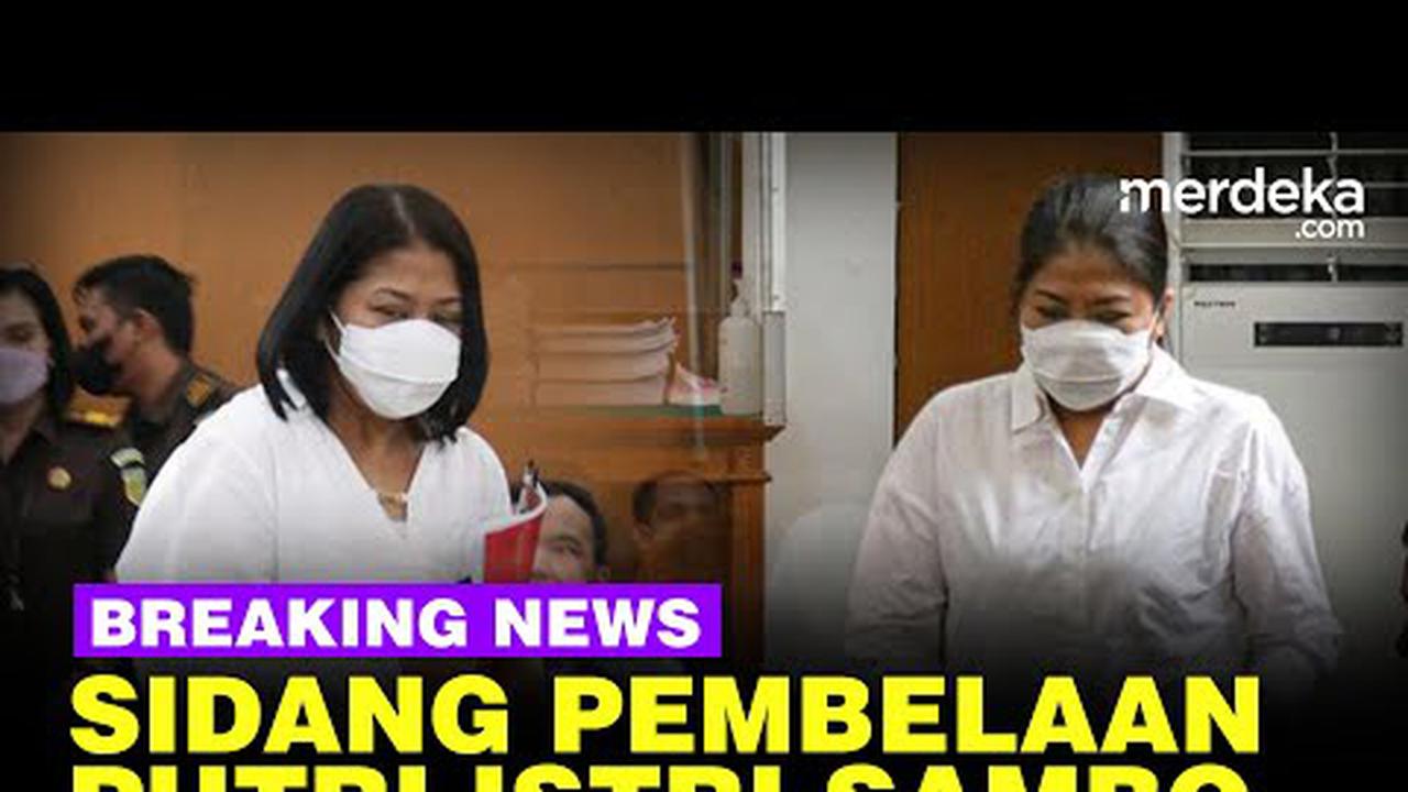 LIVE STREAMING: Sidang Pleidoi Putri Candrawathi Usai Dituntut 8 Tahun Penjara