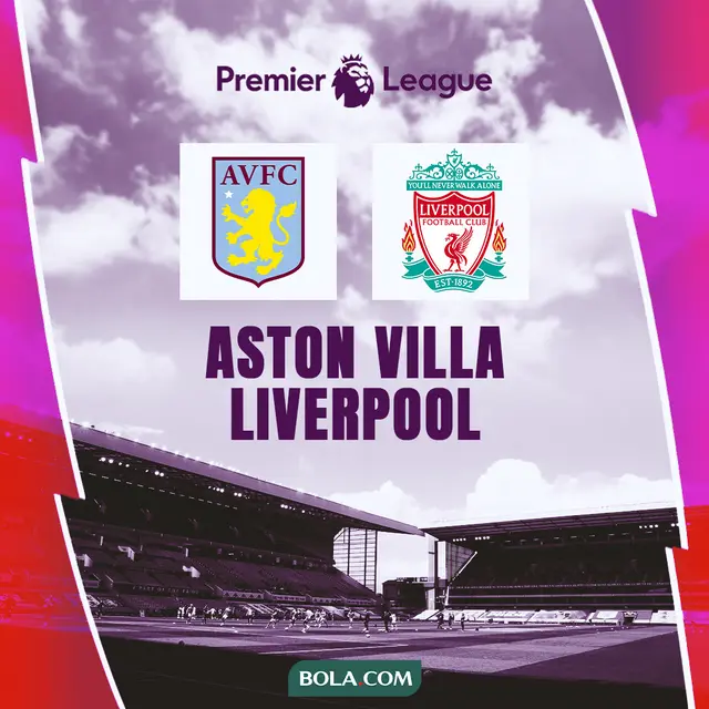 Prediksi Liga Inggris - Aston Villa Vs Liverpool