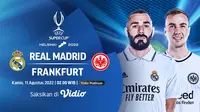 Link Live Streaming Piala Super Eropa 2022 Real Madrid Vs Frankfurt di Vidio Malam Ini