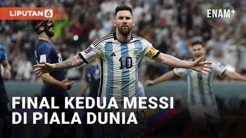 VIDEO: Final Ke-6 Argentina di Piala Dunia, Kesempatan Kedua Messi Raih Trofi