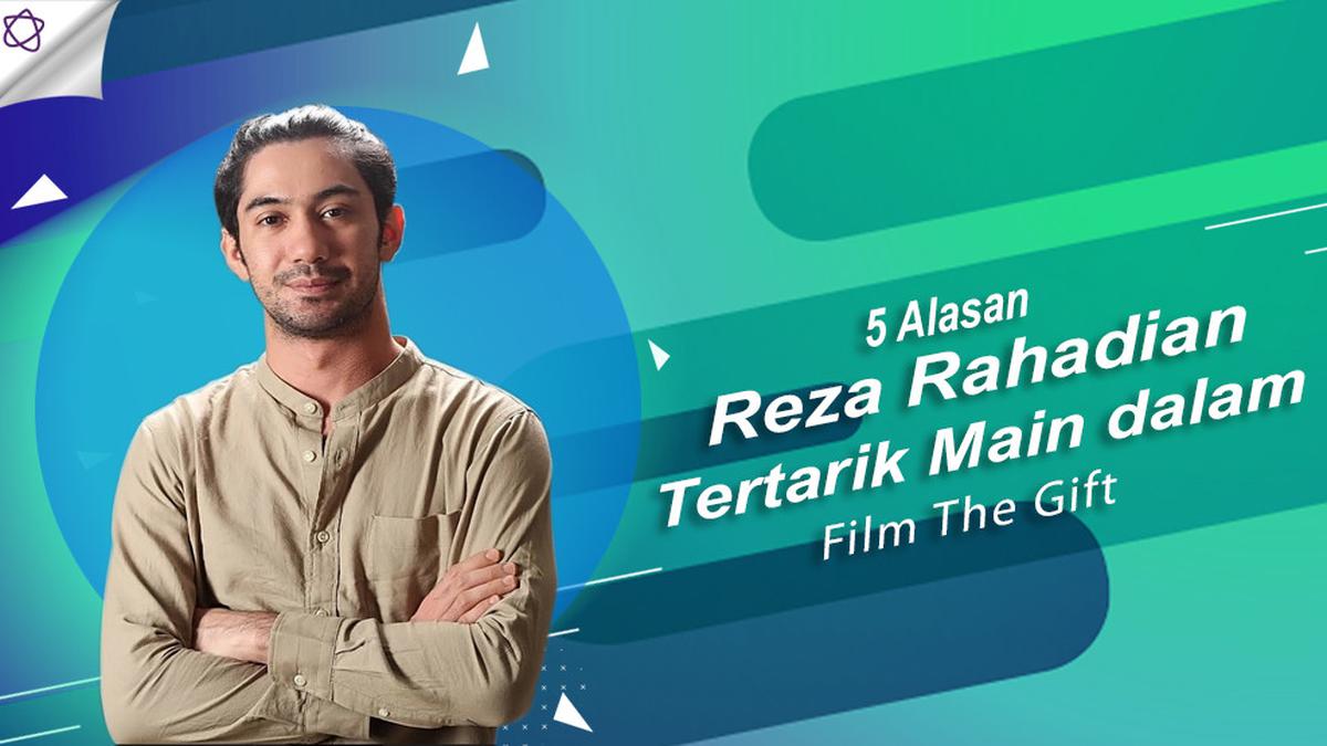 5 Alasan Reza Rahadian Tertarik Main dalam Film The Gift