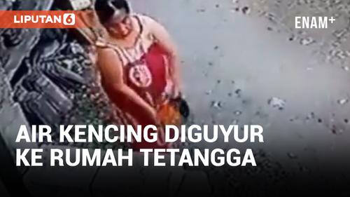 VIDEO: Emak-emak di Sidoarjo 'Rutin' Siram Air Kencing ke Rumah Tetangga Sejak 2017