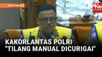 Kakorlantas Polri Depan Komisi III DPR: Kalau Manual Dicurigai Nyari Duit
