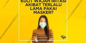 Kulit Wajah Iritasi Akibat Terlalu Lama Pakai Masker? Ini Solusinya