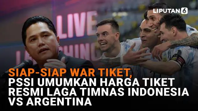 Siap-siap war tiket karena PSSI umumkan harga tiket resmi Laga Timnas Indonesia Vs Argentina, dan berikut sejumlah berita menarik News Flash Sport Liputna6.com.