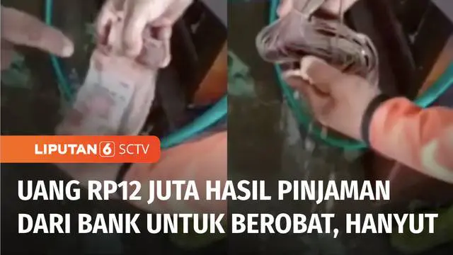 VIDEO: Uang Rp 12 Juta Ditemukan Hanyut di Banyuwangi, Milik Korban Banjir yang Hendak Berobat