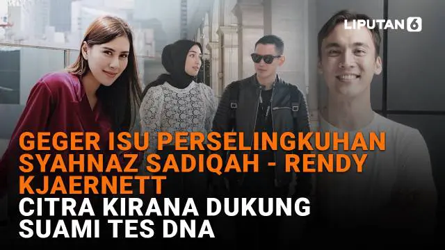 Mulai dari geger isu perselingkuhan Sadiqah - Rendy Kjaernett hingga Citra Kirana dukung suami tes DNA, berikut sejumlah berita menarik News Flash Showbiz Liputan6.com.