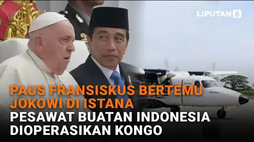 Paus Fransiskus Bertemu Jokowi di Istana, Pesawat Buatan Indonesia Dioperasikan Kongo