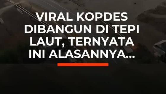Viral Kopdes Dibangun di Tepi Laut, Ternyata Ini Alasannya...