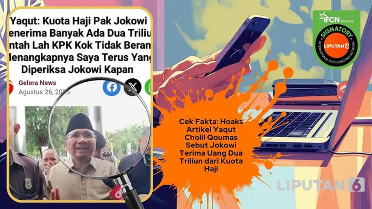 Cek Fakta: Hoaks Kabar Eks Menag Yaqut Sebut Jokowi Terima 2T dari Kasus Kuota Haji, Begini Faktanya