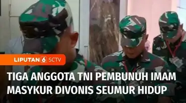 Majelis Hakim Pengadilan Militer II-08 Jakarta, menjatuhkan hukuman penjara seumur hidup bagi Paspampres dan dua anggota TNI lain dalam kasus pembunuhan penjual kosmetik, Imam Masykur.