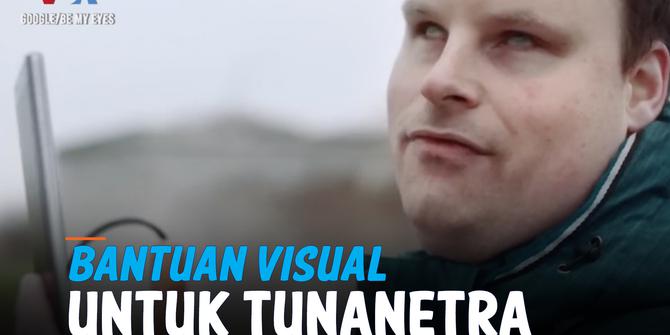 VIDEO: Aplikasi Bantuan Visual Bagi Tunanetra, Bagaimana Caranya?
