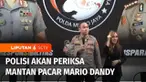 Polda Metro Jaya terus melakukan pendalaman terhadap kasus penganiayaan anak di bawah umur, David Ozora, yang dilakukan oleh tersangka Mario Dandy Satrio. Rencananya, penyidik akan memanggil mantan pacar Mario dan tiga saksi lainnya.