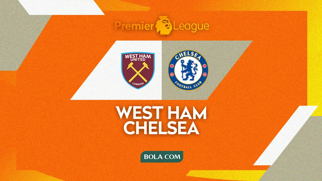 West Ham vs Chelsea - Liga Inggris